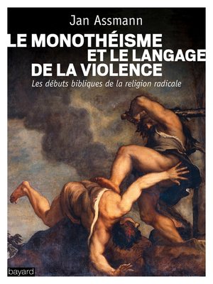 cover image of Le monothéisme et le langage de la violence